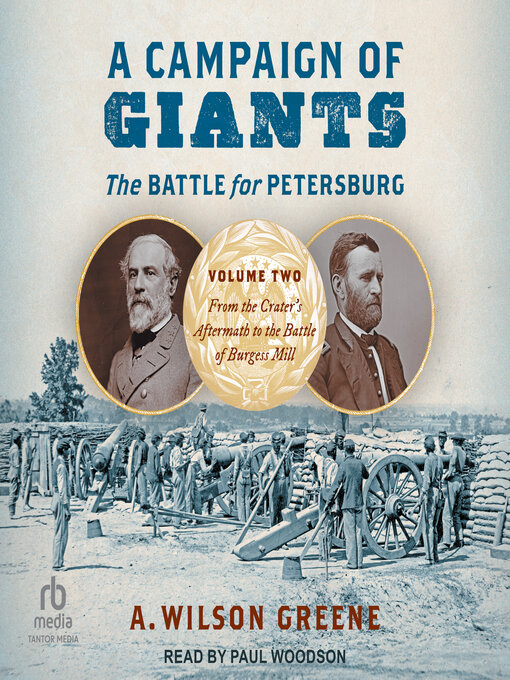 Title details for A Campaign of Giants: The Battle for Petersburg, Volume 2 by A. Wilson Greene - Available